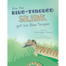 How the Blue-Tongued Skink got his Blue Tongue