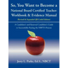 So, You Want to Become a National Board Certified Teacher: Workbook & Evidence Manual