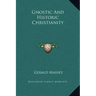 Gnostic and Historic Christianity