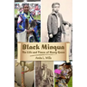 Black Minqua The Life and Times of Henry Green