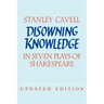 Disowning Knowledge: In Seven Plays of Shakespeare