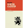 33 Myths of the System