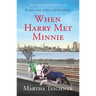 When Harry Met Minnie: A True Story of Love and Friendship