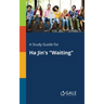 A Study Guide for Ha Jin's "Waiting"