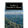 Under A Poacher's Moon: Stories Of A Wisconsin Game Warden