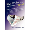 Dear Dr. Wes: Real Life Advice for Teens