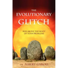 The Evolutionary Glitch: Rise Above the Root of Your Problems