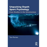 Unpacking Depth Sport Psychology: Case Studies in the Unconscious