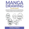 Manga Drawing For Beginners: How to Draw Manga Comics Male, Female Characters and Objects, Manga Drawing Art and Sketching, Pencil Drawing Techniques,