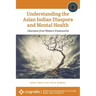 Understanding the Asian Indian Diaspora and Mental Health: Liberation from Western Frameworks