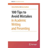 100 Tips to Avoid Mistakes in Academic Writing and Presenting