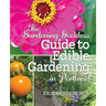 The Gardening Goddess Guide to Edible Gardening in Portland