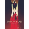 Straw Boss: A Novella