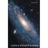 Science Without Bounds: A Synthesis of Science, Religion and Mysticism, 2nd ed.