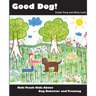 Good Dog!: Kids Teach Kids About Dog Behavior and Training