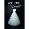 Where Is My Bride?