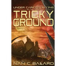 Tricky Ground: Under Carico's Moons: Book Three