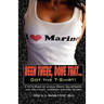 Been There, Done That, Got the T-Shirt: A Fifth Book of Marine Corps Sea Stories and Politically Incorrect Common Sense