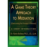 A Game Theory Approach to Mediation: Overcoming the Prisoner's Dilemma