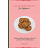 Lean and Green Recipes for Beginners: Quick and Easy Recipes to Stay Fit and Boost Your Metabolism