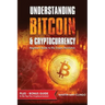Understanding Bitcoin & Cryptocurrency: Beginners Guide to the Crypto Revolution