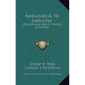 Ambassador To Industry: The Idea And Life Of Herman Schneider