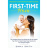 First-Time Mom: Pregnancy Guide and No-Cry Baby Solution: The complete stress free guide with all the helpful tips that you need & baby sleep solution