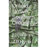 Untold: Native Southern Oregon: The Takelma Nation and United States Relations 1845-1857