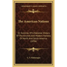 The American Nations: Or Outlines Of A National History Of The Ancient And Modern Nations Of North And South America (1836)