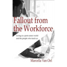 Fallout from the Workforce: Living in a post-career world and the people who teach us