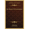 The Mystery of Fermentation