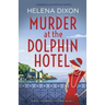 Murder at the Dolphin Hotel: A gripping cozy historical mystery