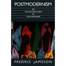 Postmodernism, Or, the Cultural Logic of Late Capitalism