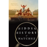 Hidden History of Natchez