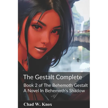 The Gestalt Complete: Book 2 of The Behemoth Gestalt