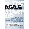The Agile Start-Up: Quick and Dirty Lessons Every Entrepreneur Should Know