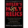 Hitler's Holy Relics: A True Story of Nazi Plunder and the Race to Recover the Crown Jewels of the Holy Roman Empire