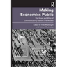 Making Economics Public: The Hows and Whys of Communicating Markets and Models