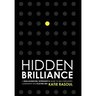 Hidden Brilliance: A High-Achieving Introvert's Guide to Self-Discovery, Leadership and Playing Big
