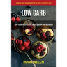 Low Carb: Low-Carb Recipes for Every Season and Occasion (Simple Low Carb Recipes to Live a Healthy Life)