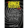 The Binge Watcher's Guide to The Twilight Zone