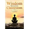 Wisdom Beyond the Classroom