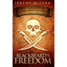 Blackbeard's Freedom: A Historical Fantasy Pirate Adventure Novel