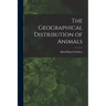 The Geographical Distribution of Animals