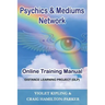 Psychics & Mediums Network - Online Training Manual: Distance Learning Project (DLP)
