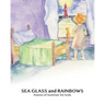 SEA GLASS and RAINBOWS: Poems of Summer for Kids