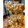 45 Macaroni Recipes for Home