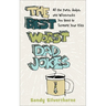 The Best Worst Dad Jokes: All the Puns, Quips, and Wisecracks You Need to Torment Your Kids