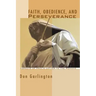 Faith, Obedience, and Perseverance