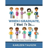 When I Graduate, I Want To Be...: The 10-Step Career Planning Journal